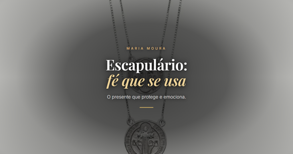 Escapulário: fé que se usa. O presente que protege e emociona. Blog da Maria Moura Joias.